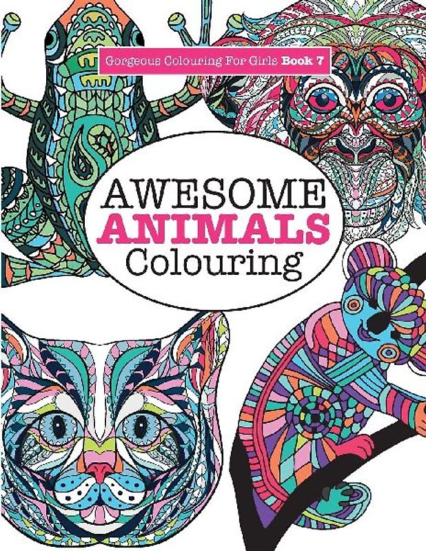 Gorgeous Colouring for Girls -  Awesome Animals Colouring