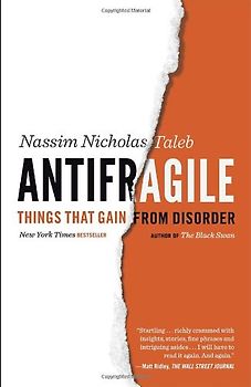 Antifragile: Things That Gain from Disorder (Incerto) - Taleb, Nassim Nicholas