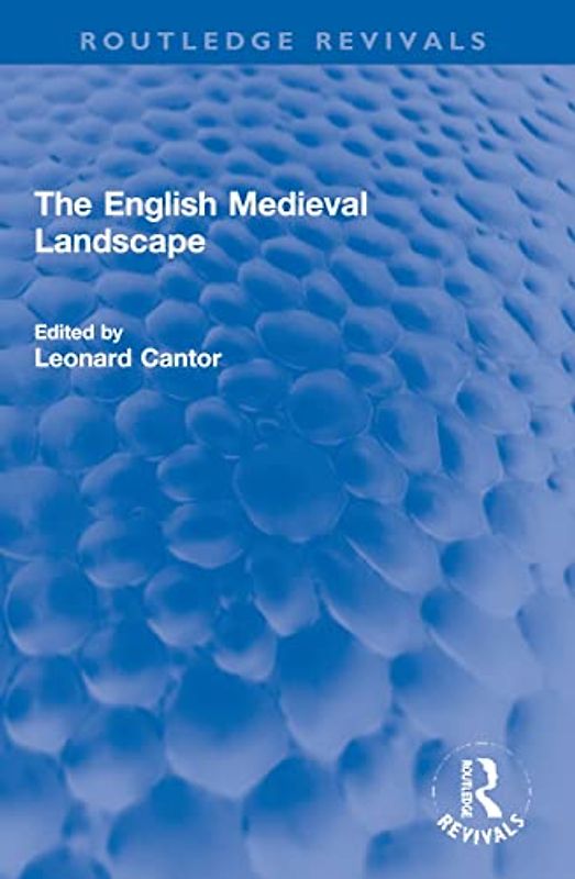 The English Medieval Landscape (Routledge Revivals)
