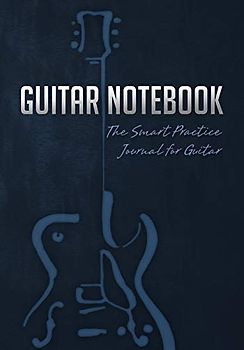 Guitar Notebook: The Smart Practice Journal for Guitar (Book + Online Bonus)