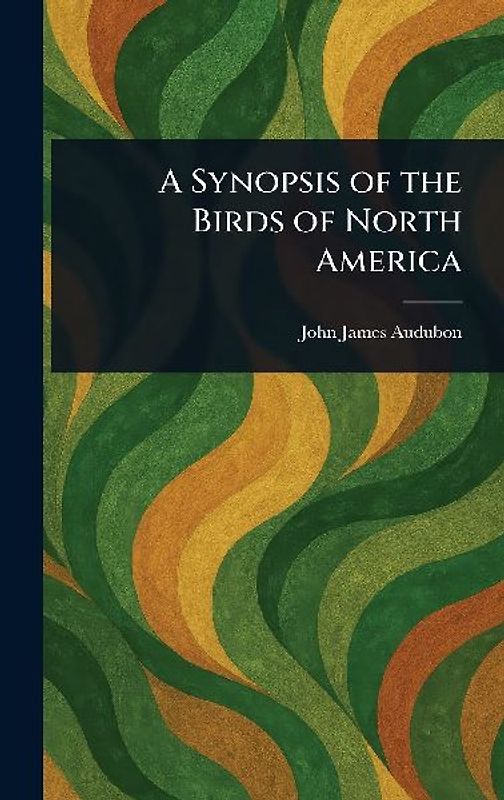 A Synopsis of the Birds of North America