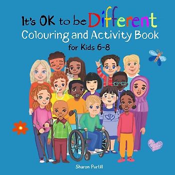 It's OK to be Different Colouring and Activity Book for Kids 6-8