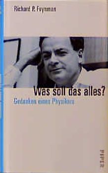 Was soll das alles ?. Gedanken eines Physikers