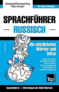 Sprachführer Deutsch-Russisch und Thematischer Wortschatz mit 3000 Wörtern (German Collection, Band 242)