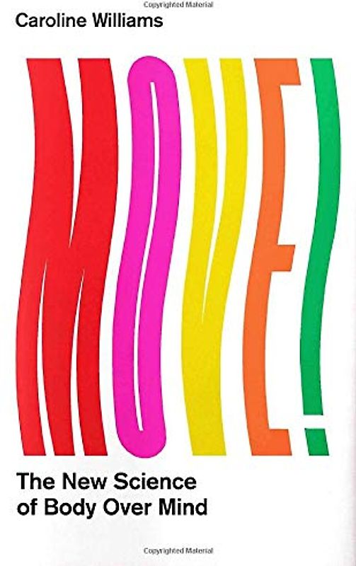 Move!: The New Science of Body Over Mind