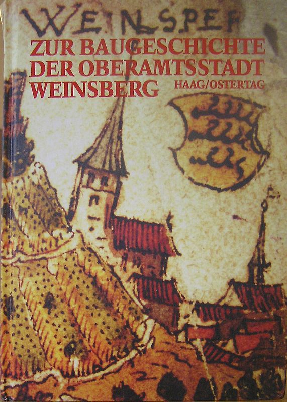 Zur Baugeschichte der Oberamtsstadt Weinsberg