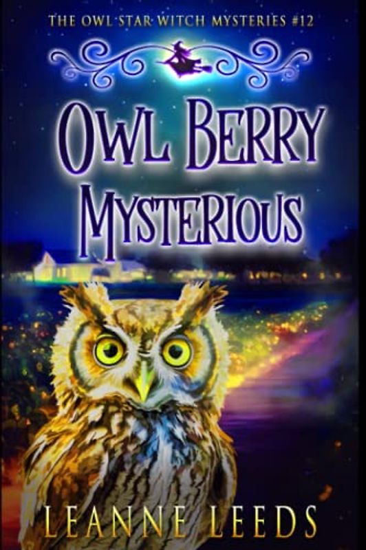 Owl Berry Mysterious (The Owl Star Witch Mysteries, Band 12)