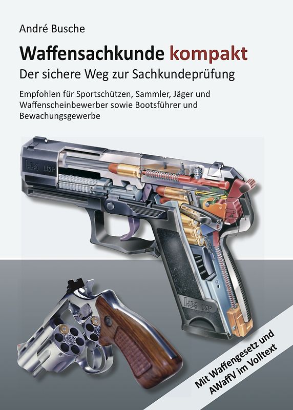 Waffensachkunde kompakt Gesamtausgabe - Der sichere Weg zur Sachkundeprüfung