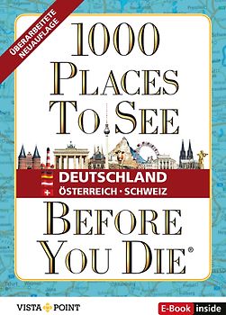 1.000 Places to see before you die – DACH. Mehr als ein Reiseführer: Die Inspirationsquelle für die schönsten Schätze Deutschlands, Österreichs und der Schweiz.