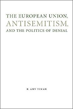 The European Union, Antisemitism, and the Politics of Denial
