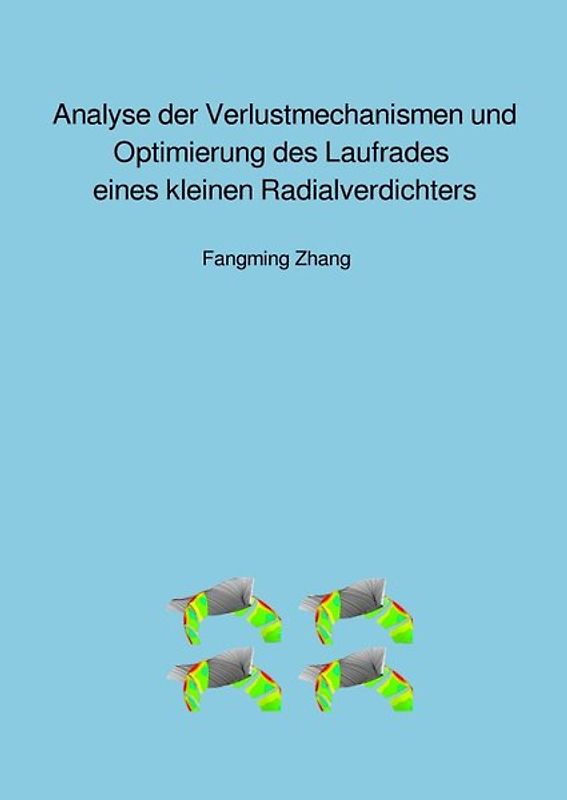Analyse der Verlustmechanismen und Optimierung des Laufrades eines kleinen Radialverdichters