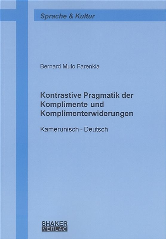 Kontrastive Pragmatik der Komplimente und Komplimenterwiderungen