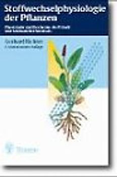Stoffwechselphysiologie der Pflanzen. Physiologie und Biochemie des Primär- und Sekundärstoffwechsels