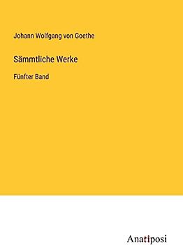 Sämmtliche Werke: Fünfter Band