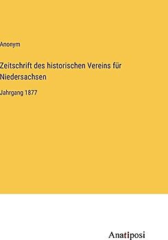 Zeitschrift des historischen Vereins für Niedersachsen: Jahrgang 1877