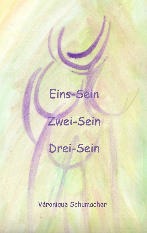Eins-Sein  Zwei-Sein  Drei-Sein