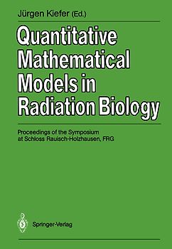 Quantitative Mathematical Models in Radiation Biology