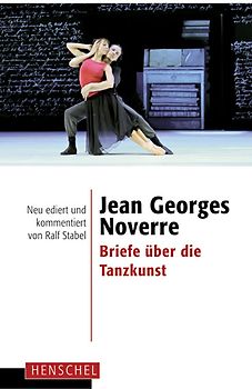 Jean Georges Noverre – Briefe über die Tanzkunst
