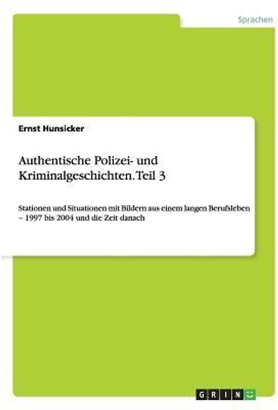 Authentische Polizei- und Kriminalgeschichten. Teil 3