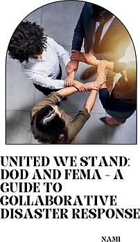United We Stand: DoD and FEMA - A Guide to Collaborative Disaster Response