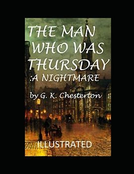 The Man Who Was Thursday: a Nightmare Illustrated