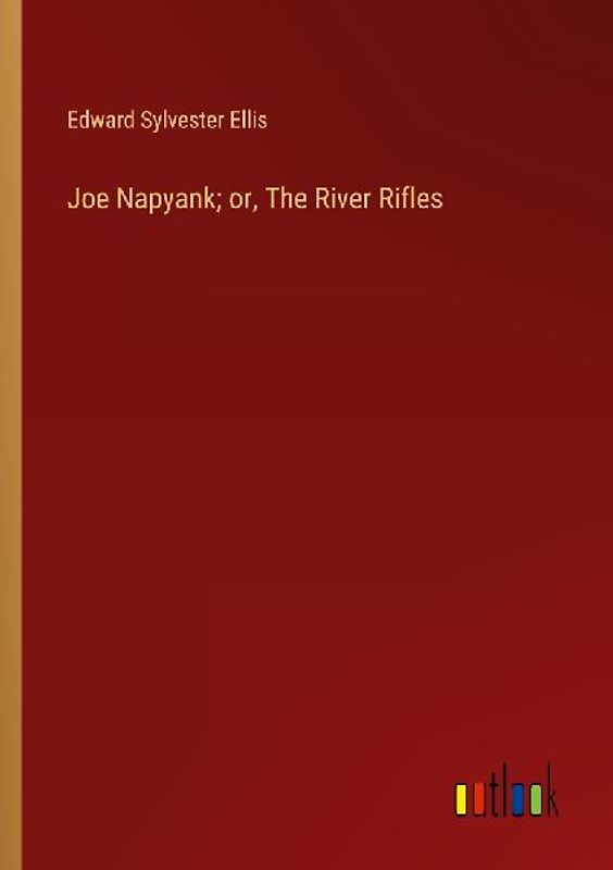 Joe Napyank; or, The River Rifles