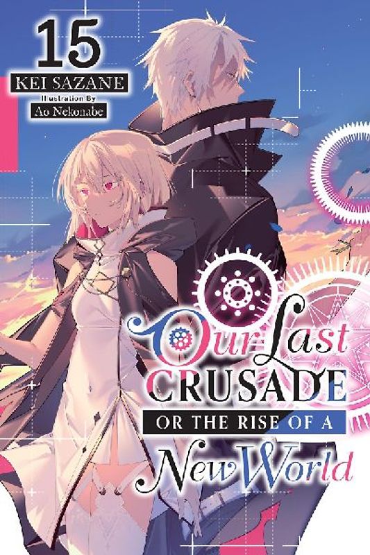Our Last Crusade or the Rise of a New World, Vol. 15 (Light Novel)