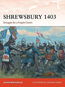 Shrewsbury 1403: Struggle for a Fragile Crown (Campaign, Band 316)