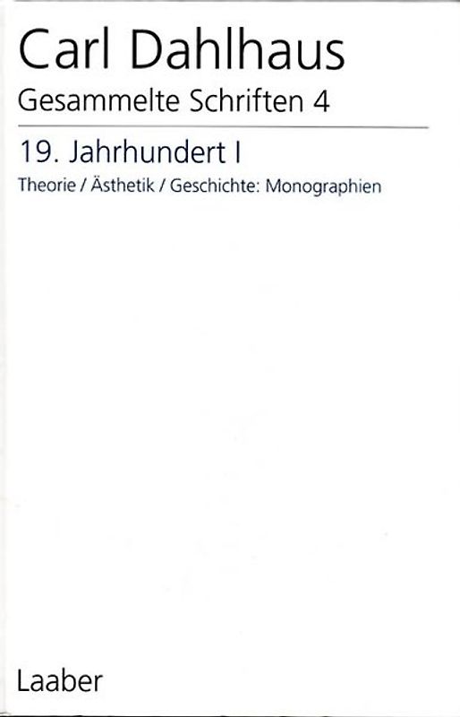 Gesammelte Schriften. Pflichtfortsetzung / 19. Jahrhundert I. Theorie, Ästhetik, Geschichte: Monographien