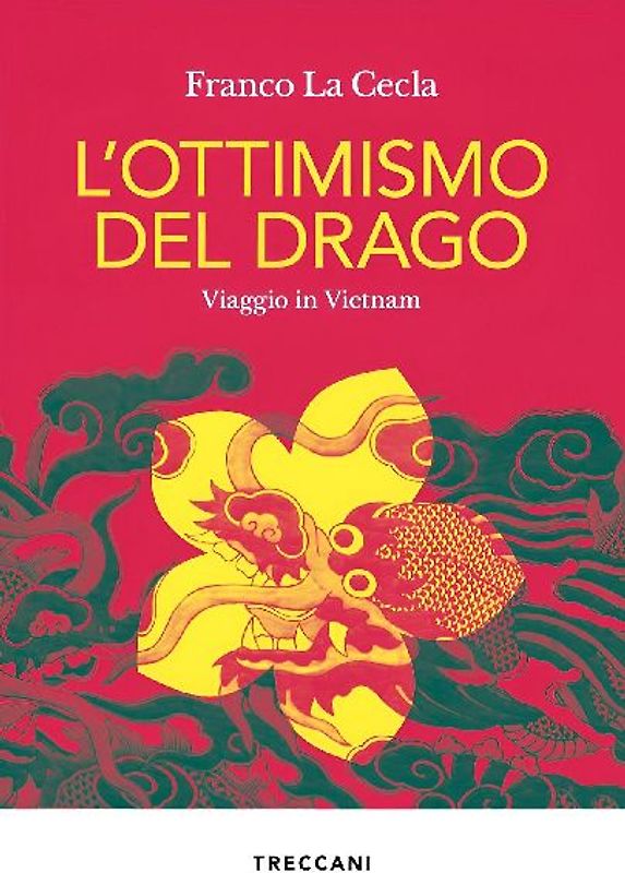 L' ottimismo del drago. Viaggio in Vietnam