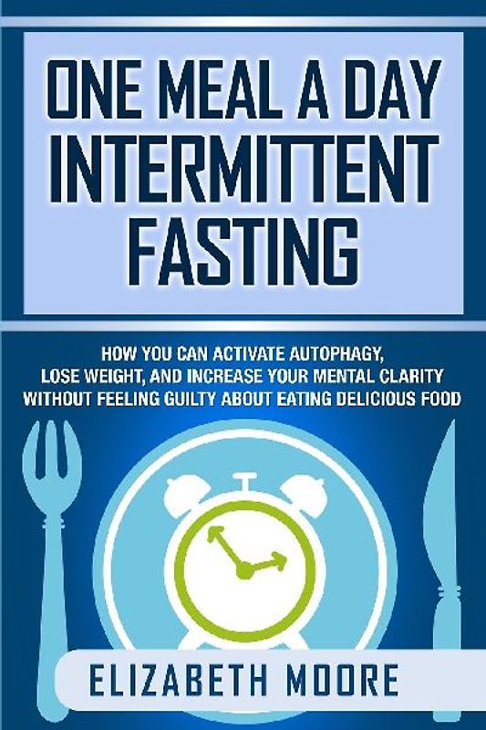 One Meal a Day Intermittent Fasting