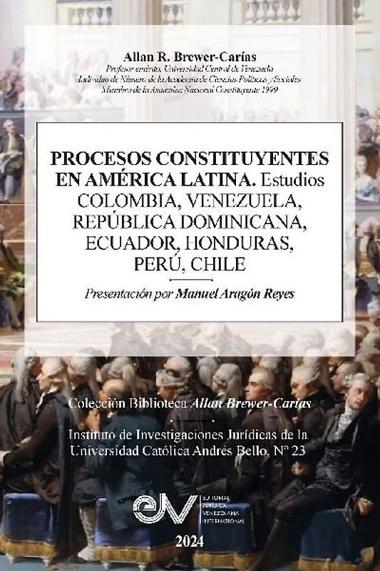PROCESOS CONSTITUYENTES EN AMERICA LATINA. Estudios. COLOMBIA, VENEZUELA, REPÚBLICA DOMINICANA, HONDURAS, PERÚ, CHILE