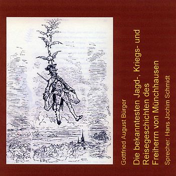 Die bekanntesten Jagd-, Kriegs- und Reisegeschichten des Freiherrn von Münchhausen