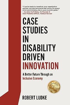 Case Studies in Disability Driven Innovation