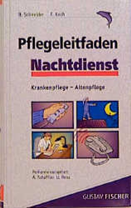 Pflegeleitfaden Nachtdienst. Krankenpflege - Altenpflege