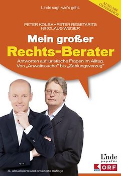 Mein großer Rechts-Berater. Antworten auf alle juristischen Fragen im Alltag. Von Anwaltssuche bis Zahlungsverzug. Mit Neuerungen unter anderem bei: Sachwalterrecht, Vorsorgevollmacht und Vertretungsbefugnis nächster Angehöriger, Erbschafts- und Schenkungssteuer, Mietrecht