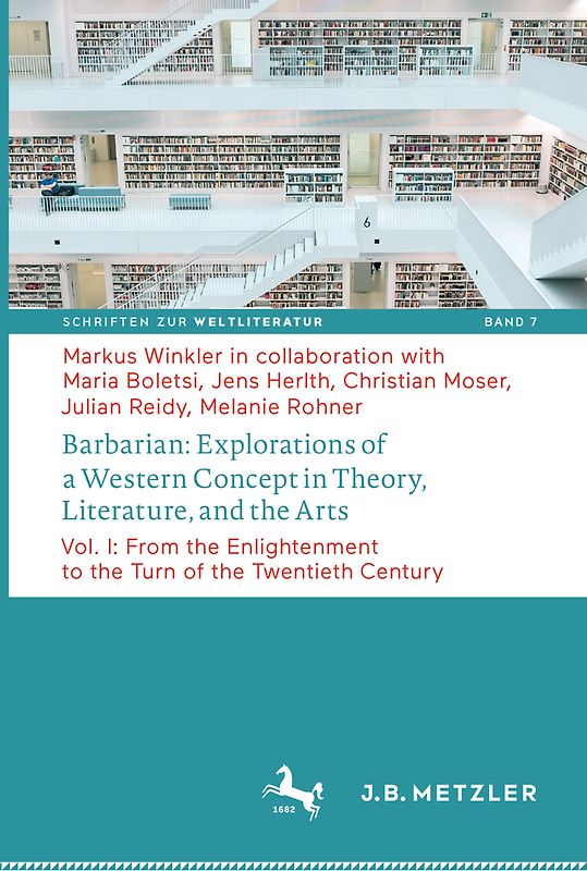Barbarian: Explorations of a Western Concept in Theory, Literature, and the Arts