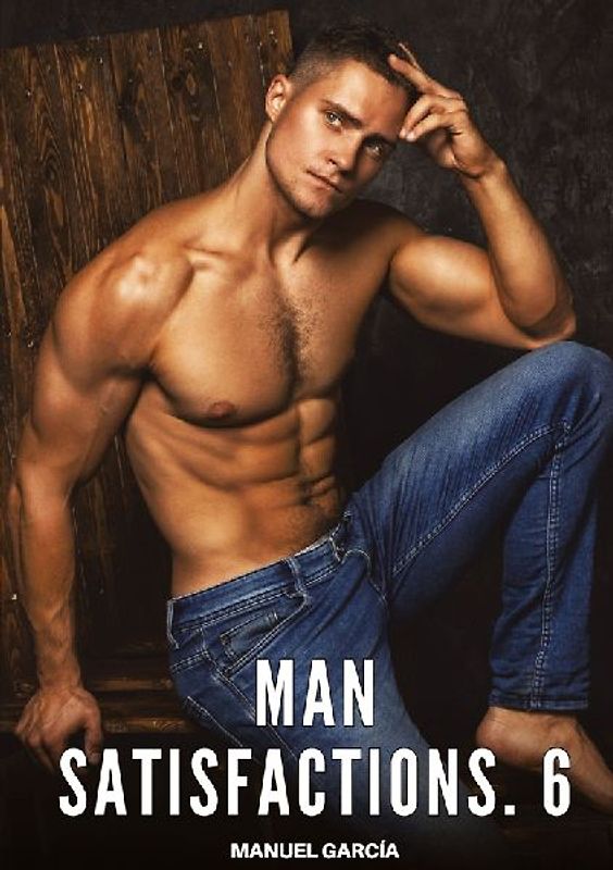 Man Satisfactions. 6