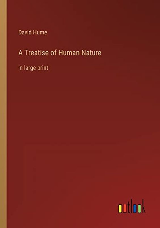 A Treatise of Human Nature: in large print