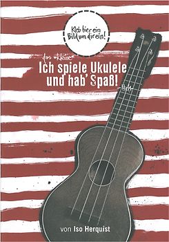 Das "Kleine" Ich spiele Ukulele und hab' Spaß! - Heft
