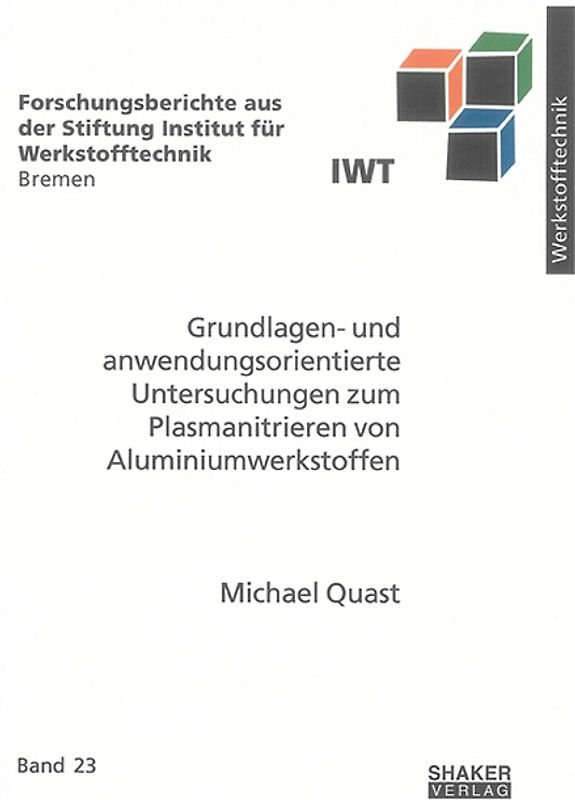Grundlagen- und anwendungsorientierte Untersuchungen zum Plasmanitrieren von Aluminiumwerkstoffen