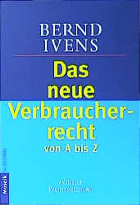 Das neue Verbraucherrecht. Von A bis Z. Aktuelle Rechtsprechung