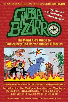 Cinema Bizarro - The Weird Kid's Guide to Particularly Odd Horror and Sci-Fi Movies
