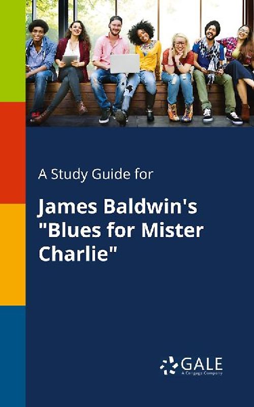 A Study Guide for James Baldwin's "Blues for Mister Charlie"