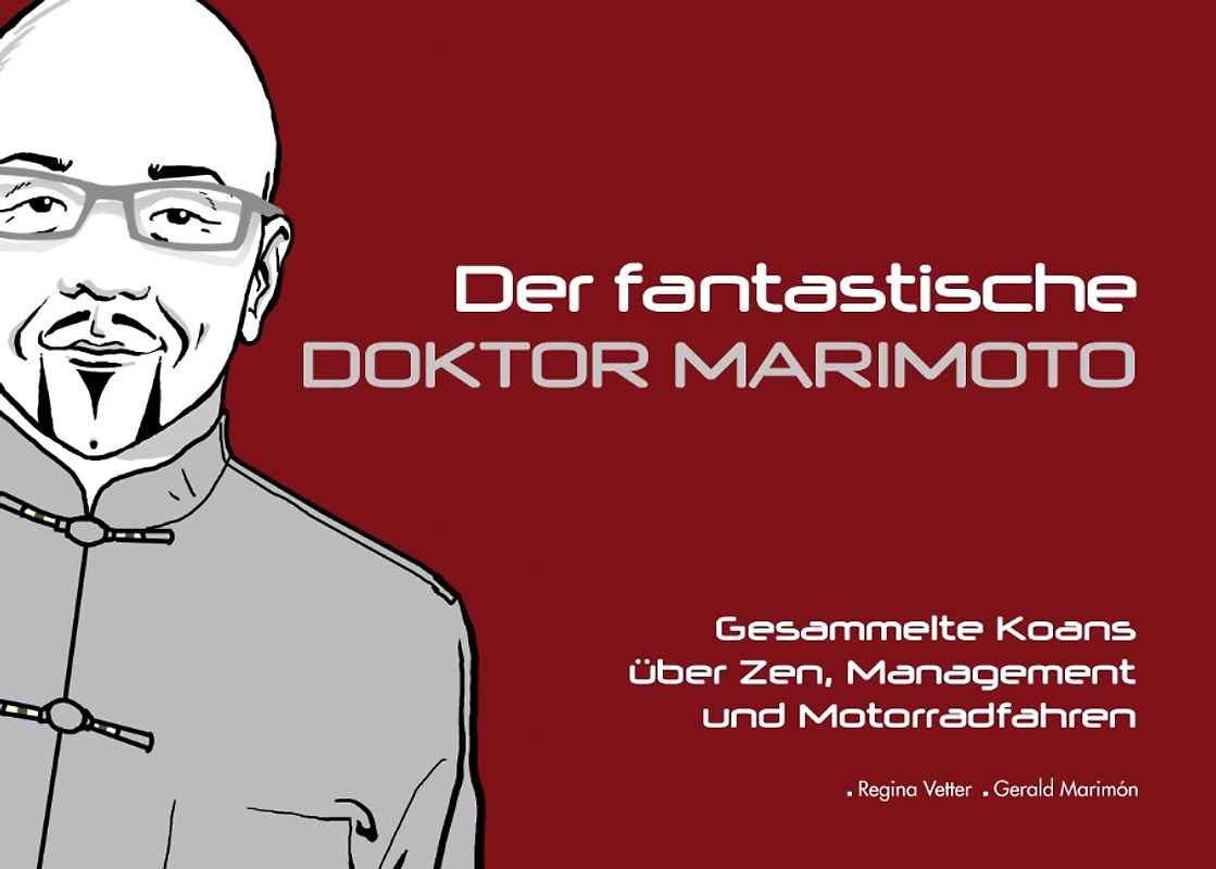 Der fantastische Doktor Marimoto. Gesammelte Koans für Zen, Management und Motorradfahren