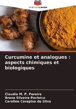 Curcumine et analogues : aspects chimiques et biologiques