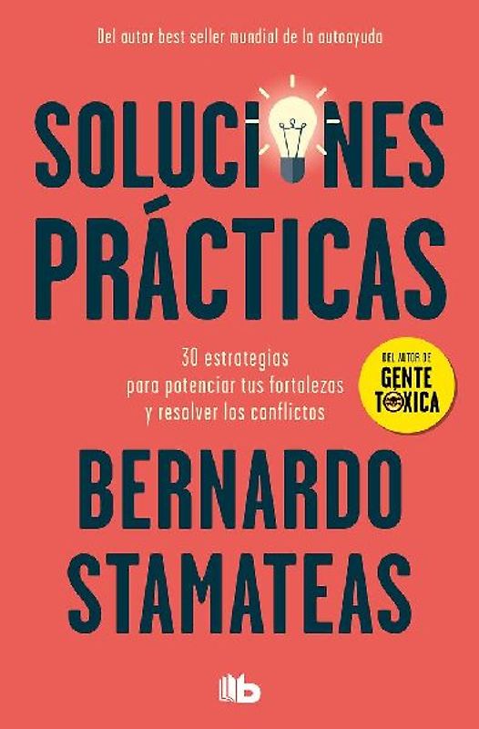 Soluciones prácticas : 30 estrategias para potenciar mis fortalezas y resolver los conflictos