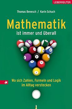 Mathematik ist immer und überall. Wo sich Zahlen, Formeln und Logik im Alltag verstecken