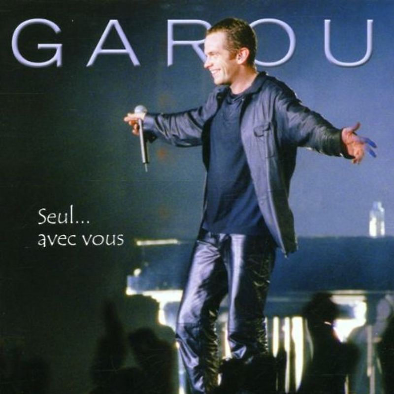 Garou - Seul...avec Vous