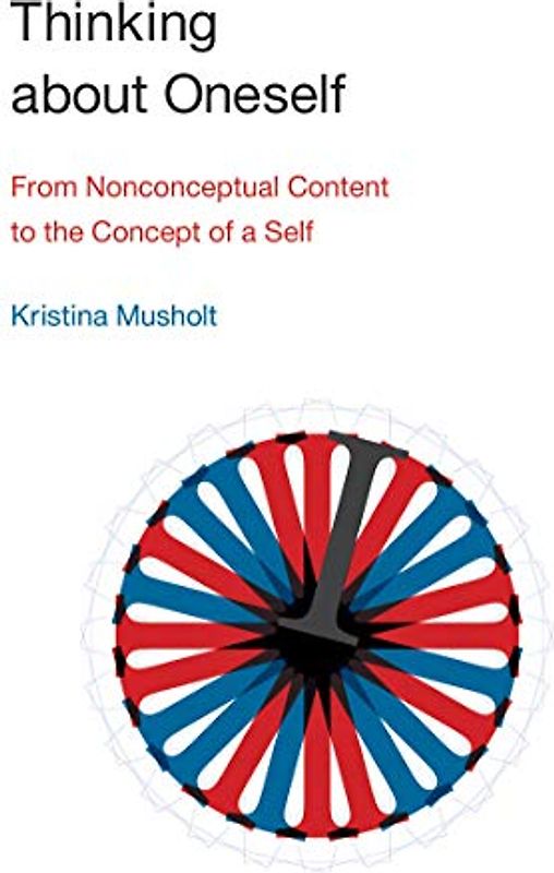 Thinking about Oneself: From Nonconceptual Content to the Concept of a Self